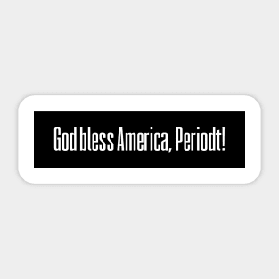 God bless America, Peridoit! black Sticker